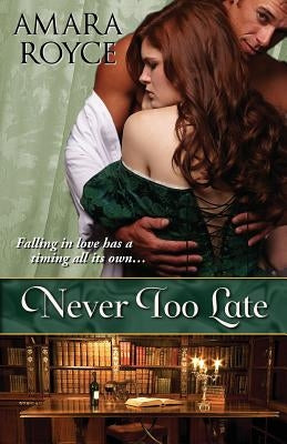 Never Too Late by Royce, Amara