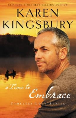 A Time to Embrace by Kingsbury, Karen