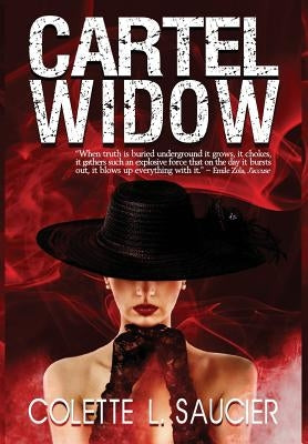 Cartel Widow by Saucier, Colette