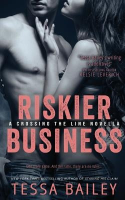 Riskier Business by Bailey, Tessa