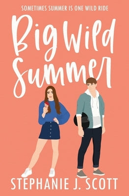 Big Wild Summer by Scott, Stephanie J.