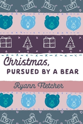 Christmas, Pursued by a Bear by Fletcher, Ryann