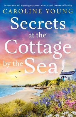 Secrets at the Cottage by the Sea by Young, Caroline