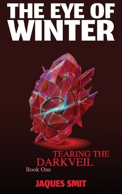 The Eye of Winter by Smit, Jaques