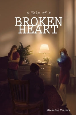 A Tale of a Broken Heart by Vergara, Nicholas