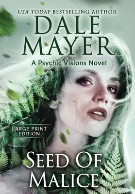 Seeds of Malice: A Psychic Visions Novel by Mayer, Dale