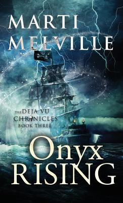 Onyx Rising: The Deja vu Chronicles by Melville, Marti