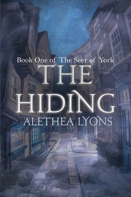 The Hiding: (Book One of The Seer of York) by Lyons, Alethea