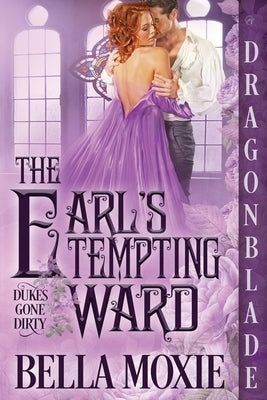 The Earl's Tempting Ward by Moxie, Bella