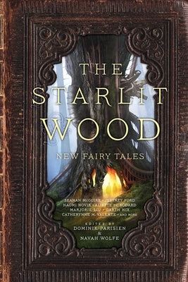 The Starlit Wood: New Fairy Tales by Parisien, Dominik