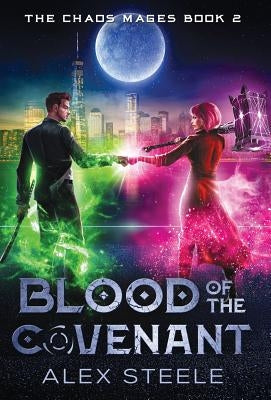 Blood of the Covenant: An Urban Fantasy Action Adventure by Steele, Alex