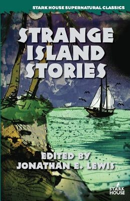 Strange Island Stories by Lewis, Jonathan E.