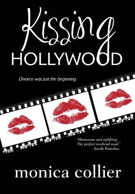 Kissing Hollywood by Collier, Monica