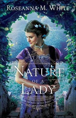 The Nature of a Lady by White, Roseanna M.