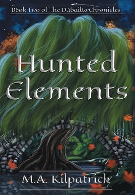 Hunted Elements by Kilpatrick, M. a.