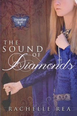 The Sound of Diamonds by Rea, Rachelle