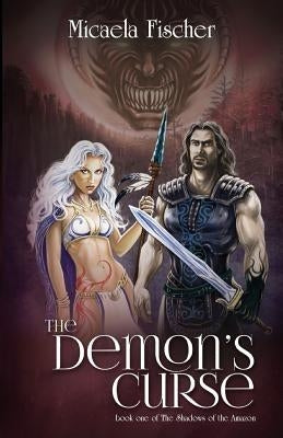 The Demon's Curse by Fischer, Micaela