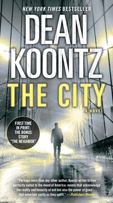 The City (with Bonus Short Story the Neighbor) by Koontz, Dean