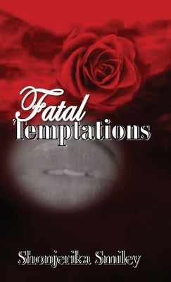 Fatal Temptations by Smiley, Shonjerika