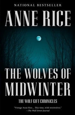 The Wolves of Midwinter: The Wolf Gift Chronicles (2) by Rice, Anne