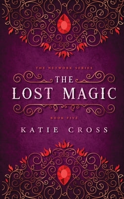 The Lost Magic by Cross, Katie