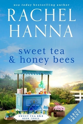 Sweet Tea & Honey Bees by Hanna, Rachel