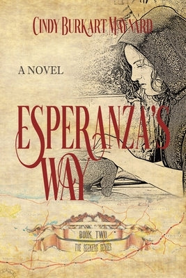 Esperanza's Way: Book Two: The Seekers Series by Burkart Maynard, Cindy