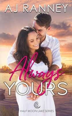 Always Yours by Ranney, A. J.