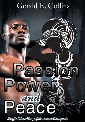 Passion Power and Peace by Collins, Gerald E.