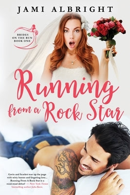 Running From A Rock Star by Albright, Jami