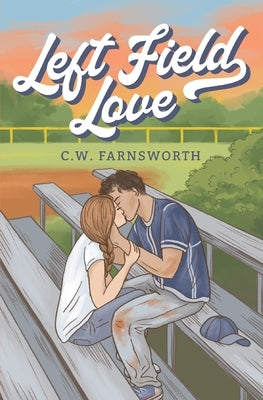 Left Field Love by Farnsworth, C. W.