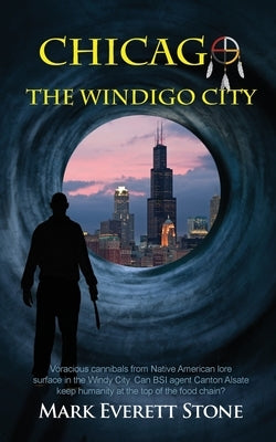 Chicago, the Windigo City by Stone, Mark Everett