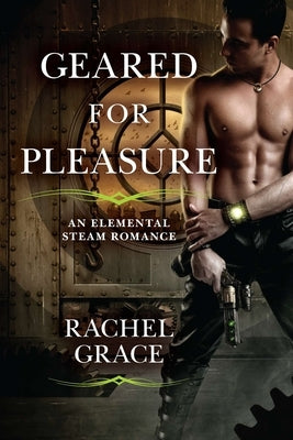 Geared for Pleasure by Grace, Rachel