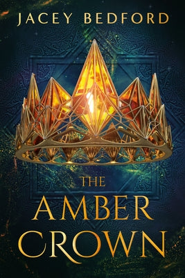 The Amber Crown by Bedford, Jacey