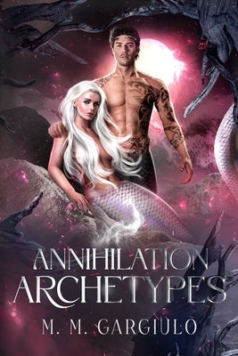 Annihilation Archetypes by Gargiulo, M. M.