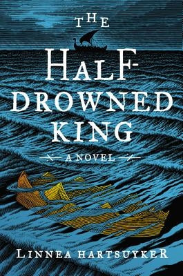 The Half-Drowned King by Hartsuyker, Linnea