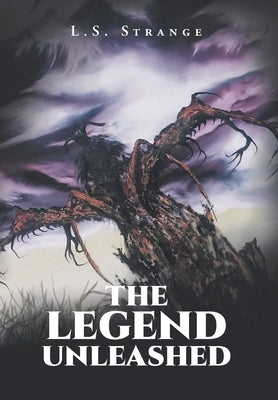 The Legend Unleashed by Strange, L. S.