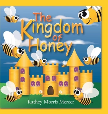 The Kingdom of Honey by Morris Mercer, Kathey