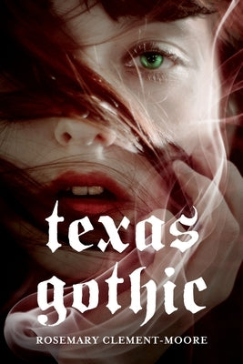 Texas Gothic by Clement-Moore, Rosemary