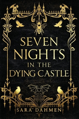 Seven Nights in the Dying Castle by Dahmen, Sara