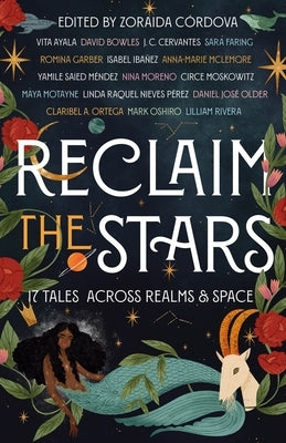 Reclaim the Stars: 17 Tales Across Realms & Space by C?rdova, Zoraida