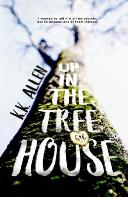 Up in the Treehouse by Allen, K. K.