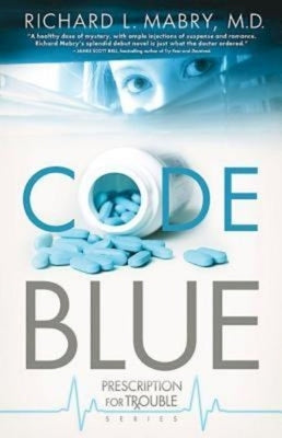 Code Blue: Prescription for Trouble Series #1 by Mabry, Richard L.