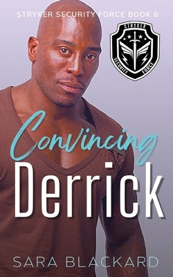 Convincing Derrick by Blackard, Sara