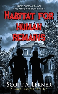 Habitat for Human Remains by Lerner, Scott A.