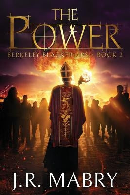 The Power: Berkeley Blackfriars Book Two by Mabry, J. R.