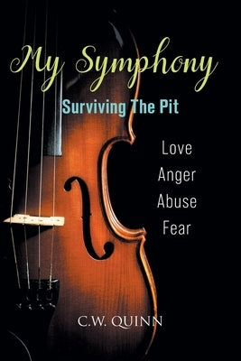 My Symphony: Surviving the Pit by Quinn, C. W.