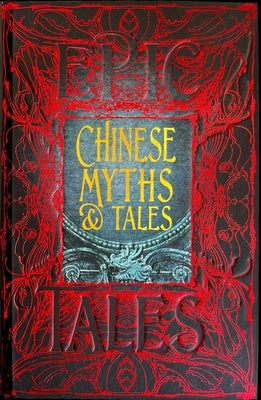 Chinese Myths & Tales: Epic Tales by Latini, Davide