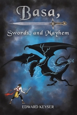 Basa, Swords, and Mayhem by Keyser, Edward