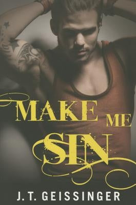 Make Me Sin by Geissinger, J. T.